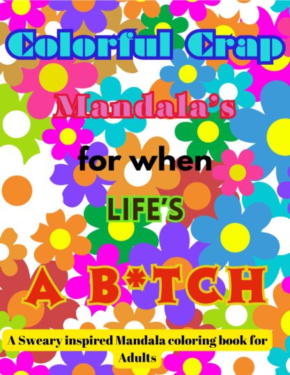 Colorful Crap: Mandalas for When Life's a B*tch/60 !Swear Words Coloring Pages! DIGITAL DOWNLOAD - Image 2
