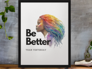 Digital WALL ART - Be Better - Rainbow Hair - Beautiful Black Woman - pdf, jpg - 5 Aspect Ratios / Sizes - Portrait Landscape