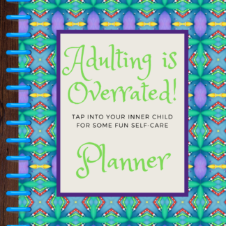 Adulting is Overrated Planner