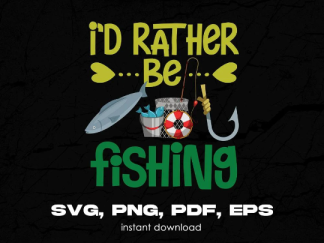 I'd Rather Be Fishing, Fun Hobby, Husband Gift, svg, png, pdf, eps clip art, instant download