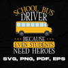 School Bus Driver because Students Need Heroes, digital clipart, svg, png, png, eps instant download