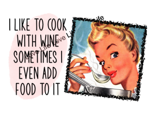 I Like To Cook With Wine Sometimes Even Adding Food-Fun Clip Art Graphic-Instant Download- PNG, JPEG, PDF
