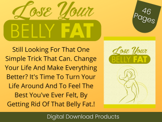 Lose Your Belly Fat - 46 Page eBook