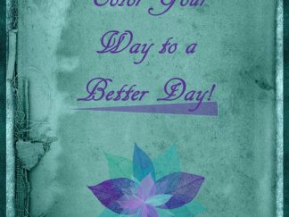 Color Your Way to a Better Day Coloring Book (Teal Edition)