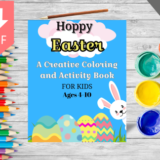 Hoppy Easter- A Creative Coloring and Activity Book for Kids Ages 4-10/ Digital Download!