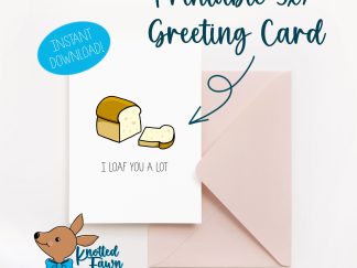 I Loaf You A Lot 5x7 Printable Greeting Card, Instant Download