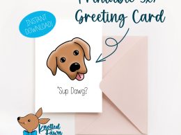 'Sup Dawg? 5x7 Printable Greeting Card, Instant Download