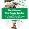 The Ultimate New Puppy Bundle | New Puppy Workbook | Puppy Socialization Workbook | Instant Download | 8.5x11 PDF | Puppy Planning