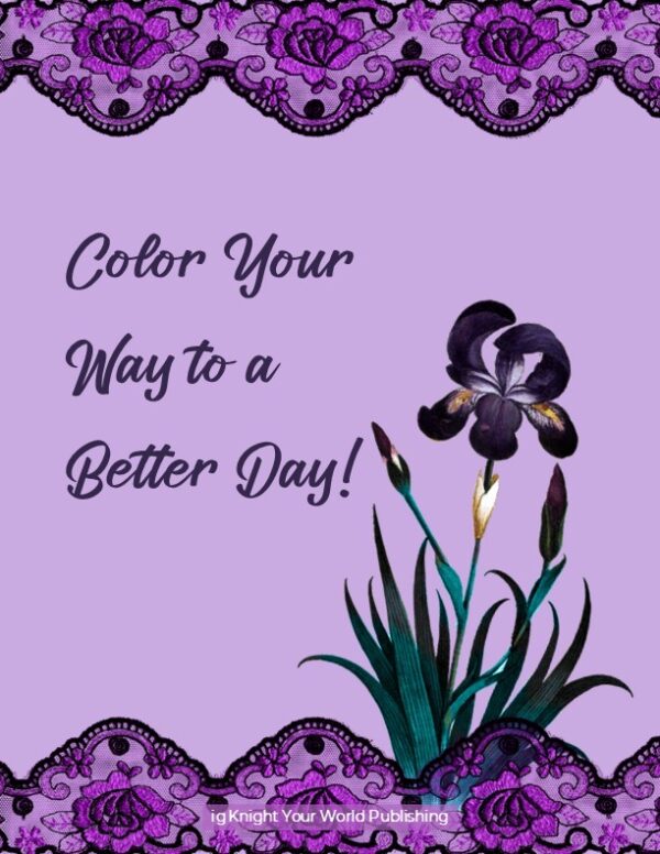 Color Your Way to a Better Day Coloring Book (Purple Lace Edition)
