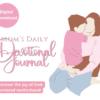 The Mom's Daily Devotional Journal