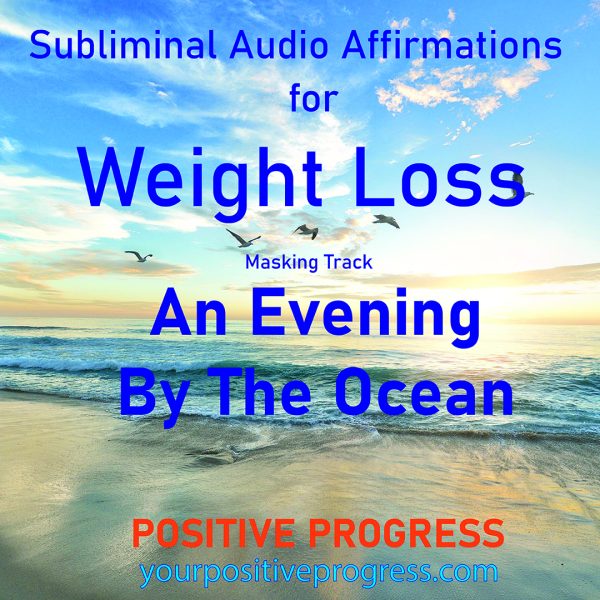Weight Loss Affirmations Subliminal Audio An Evening by the Ocean