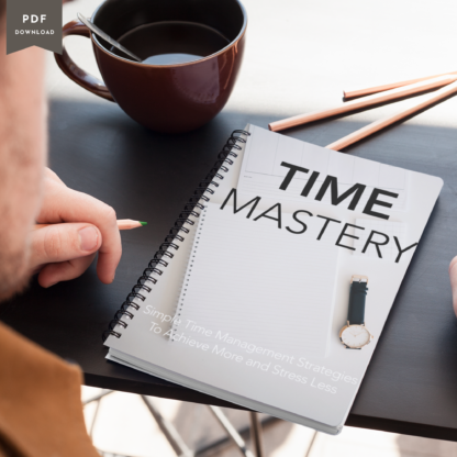 Time Mastery - Simple Time Management Strategies To Achieve More and Stress Less - Image 3