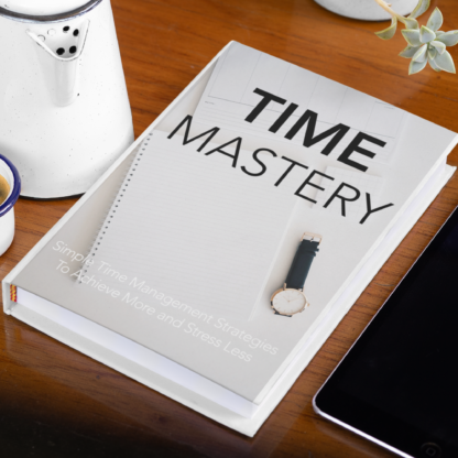 Time Mastery - Simple Time Management Strategies To Achieve More and Stress Less - Image 6