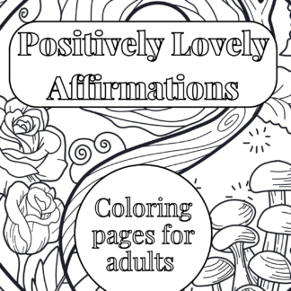 Cover of "Positively Lovely Affirmations" Coloring Book for Adults