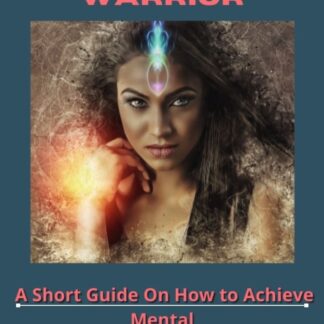 Mental Toughness: Think Like A Warrior
