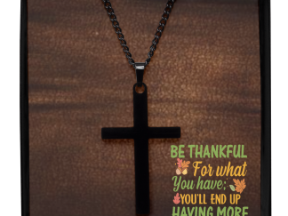 Be Thankful For What You Have, You'll Have More, Brass Cross Inspiration Necklace
