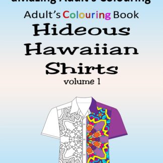 Adult Colouring Hideous Hawaiian Shirts Volume 1, 25 Designs to colour printable digital download for grownups colouring pages