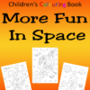 Children's Colouring book More Fun In Space printable digital download for kids colouring pages