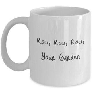 Row, Row, Row Your Garden Mug