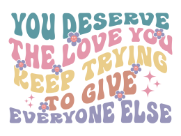 "Deserving of Love: Embracing the Givers and Their Heartfelt Spirit" Instant download, PNG, JPG and PDF
