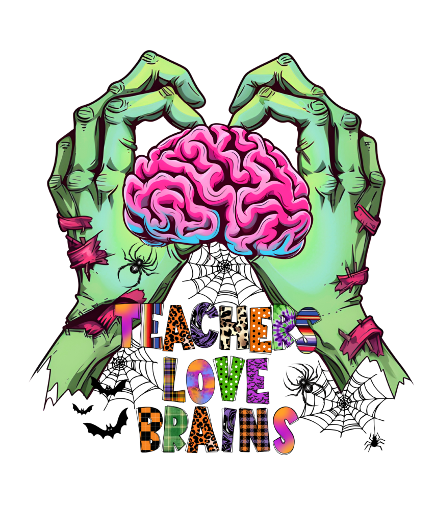 Teachers Love Brains Halloween Design, PNG, JPG and PDF Instant ...